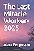 The Last Miracle Worker-2025