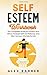 Self Esteem Workbook: The C...