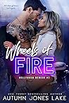 Wheels of Fire by Autumn Jones Lake
