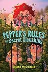 Pepper's Rules for Secret Sleuthing by Briana McDonald