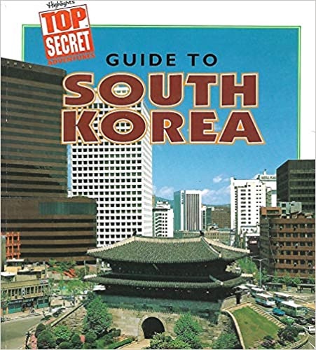 Guide to South Korea (Highlights Top Secret Adventures)