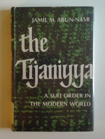The Tijaniyya: A Sufi order in the modern world (Hardcover)