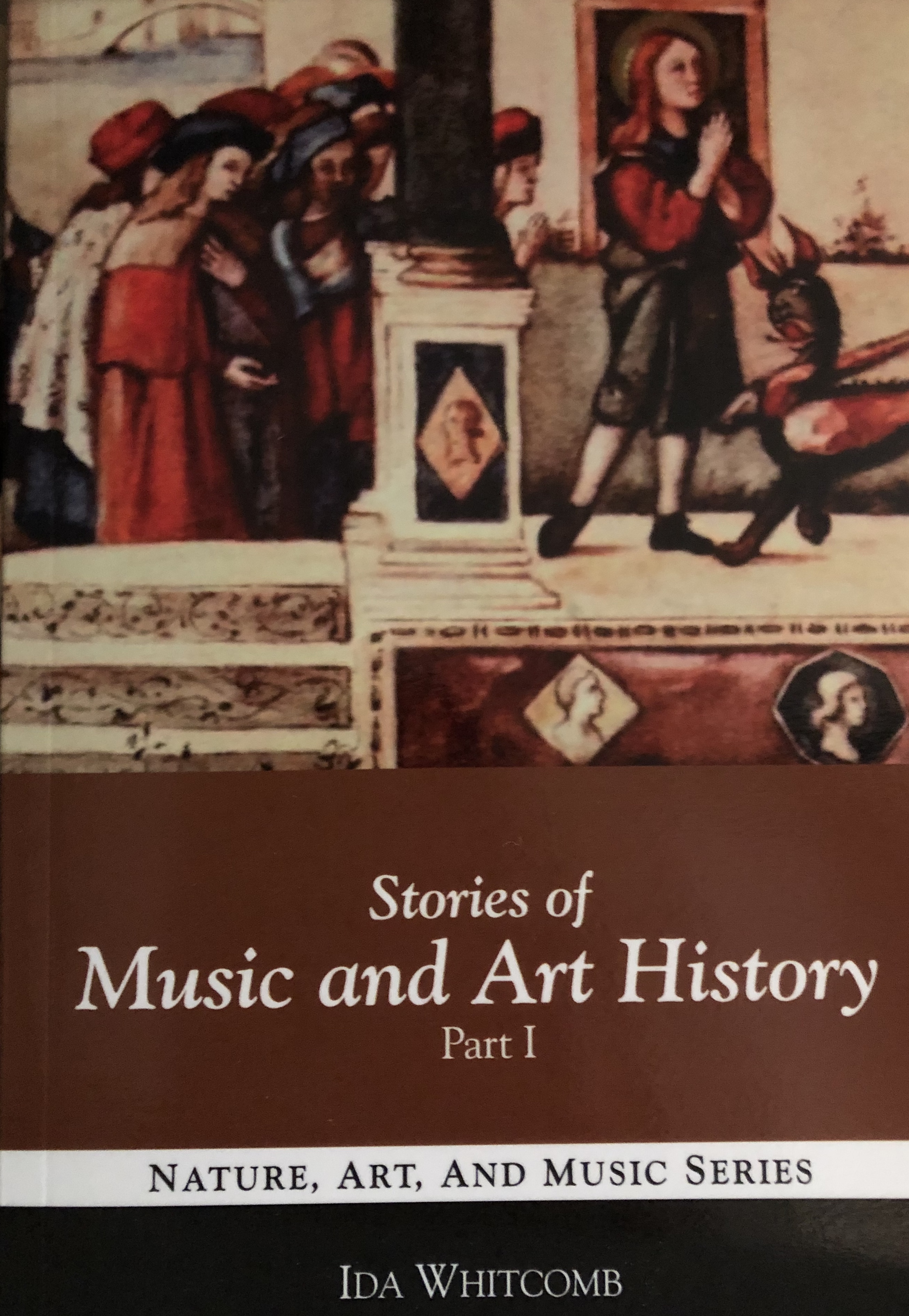 Stories of Music & Art History: Part I (Nature, Art & Music Series, #9)