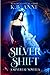 Silver Shift (Silver Fae, #...