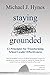Staying Grounded: 12 Principles For Transforming School Leader Effectiveness