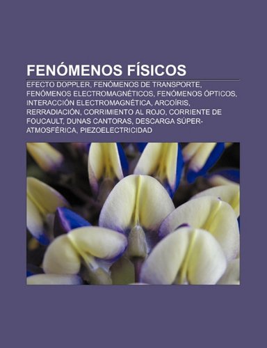 Fenomenos Fisicos: Efecto Doppler, Fenomenos de Transporte, Fenomenos Electromagneticos, Fenomenos Opticos, Interaccion Electromagnetica