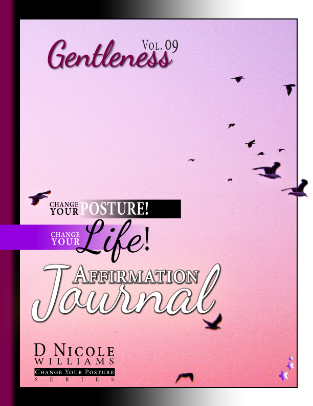 Gentleness (Change Your Posture! Change Your Life! Affirmation Journal #9)
