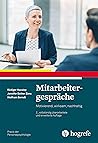 Mitarbeitergespräche: Motivierend, wirksam, nachhaltig (Praxis der Personalpsychologie 16) (German Edition) Mitarbeitergespräche: Motivierend, wirksam, nachhaltig (Praxis der Personalpsychologie 16) (German Edition)