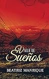 Valle de sueños by Beatriz  Manrique