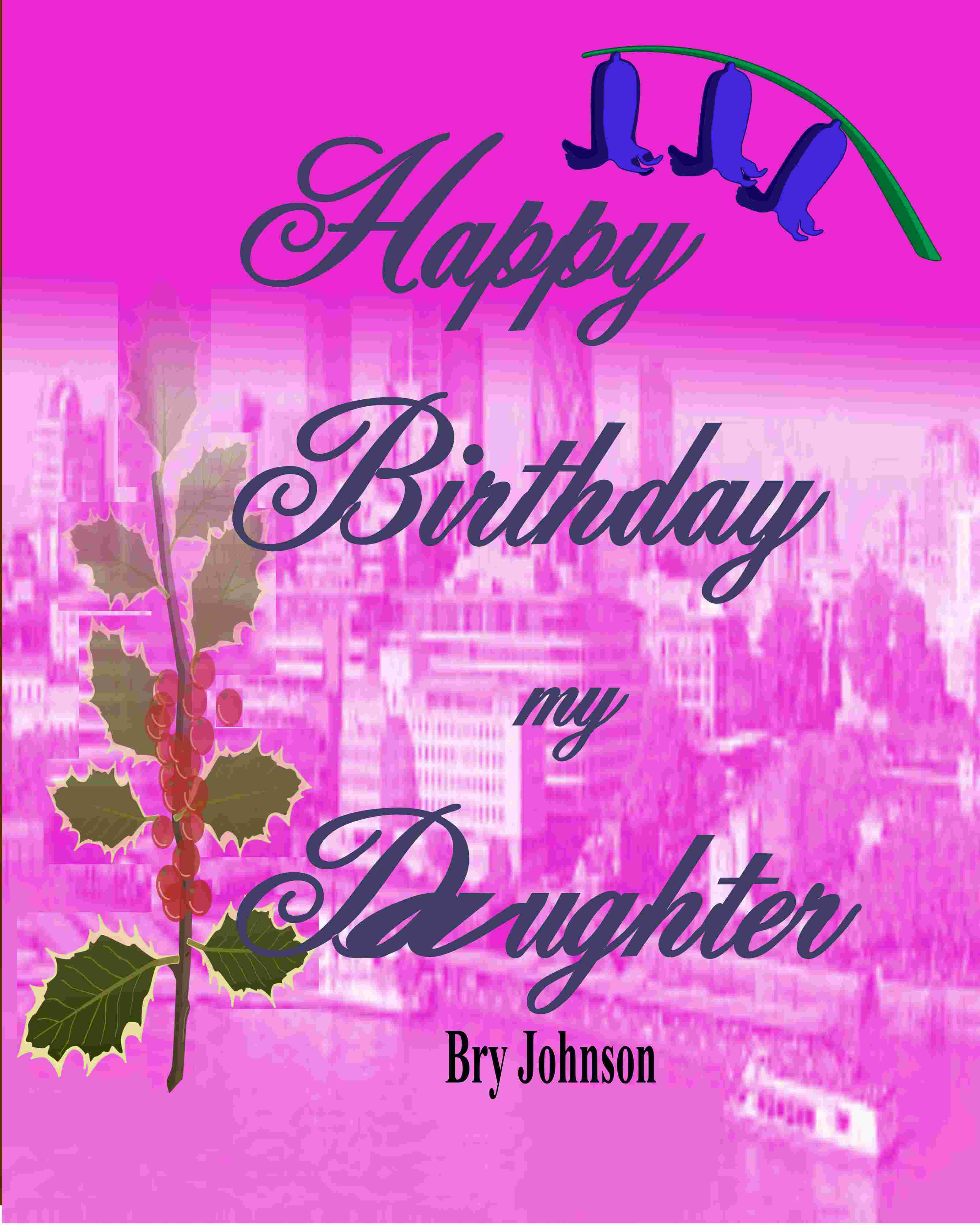 Happy Birthday My Daughter