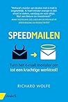Speedmailen: Turn het e-mail monster om tot een krachtige werktool! Speedmailen: Turn het e-mail monster om tot een krachtige werktool!