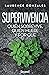 Supervivencia. Quién sobrevive, quién muere y por qué: Superviviencia