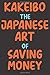 Kakeibo the Japanese Art of Saving Money: Your Balanced Budget, 12 Month, Budgeting and Finance Notebook, Start Today !