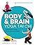 Body & Brain Yoga Tai Chi: A Beginner's Guide to Holistic Wellness