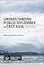 Understanding Public Diplomacy in East Asia by Jan Melissen