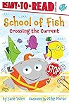 Crossing the Current: Ready-to-Read Level 1 (School of Fish) Crossing the Current: Ready-to-Read Level 1 (School of Fish)
