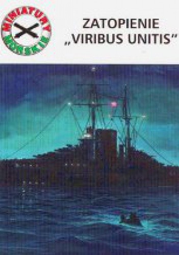 Zatopienie "Viribus Unitis" (Miniatury morskie, #7)