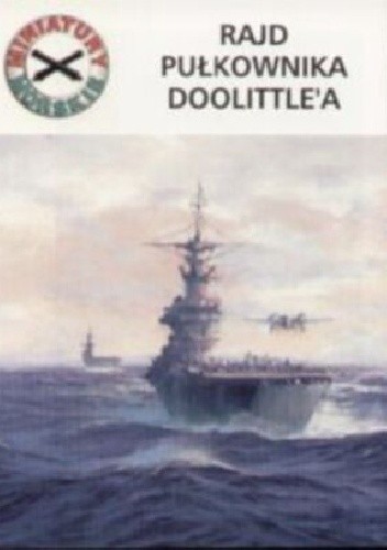 Rajd pułkownika Doolittle'a (Miniatury morskie, #5)