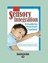 Sensory integration: A Guide for Preschool Teachers Sensory integration: A Guide for Preschool Teachers