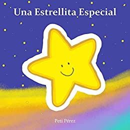 Una Estrellita Especial: Cuento infantil Ilustrado (El día que conocí a mis padres)