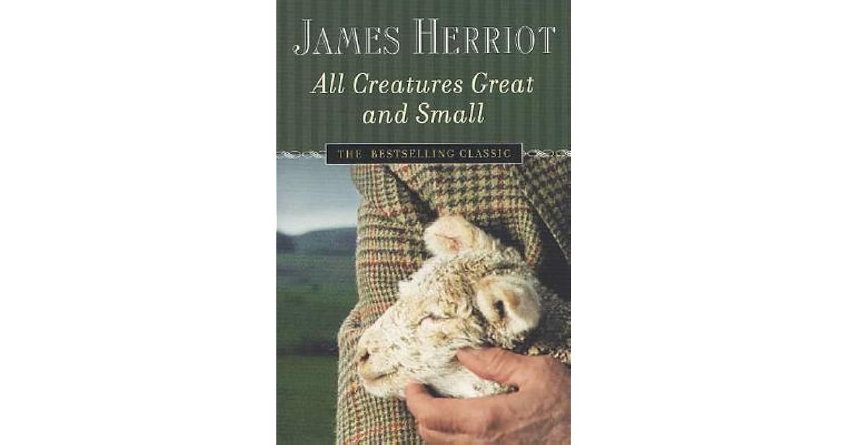 All Creatures Great and Small by James Herriot