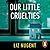 Our Little Cruelties