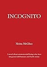 Incognito: A novel about extraterrestrial beings who have integrated with humans and Earth society
