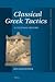 Classical Greek Tactics: A ...