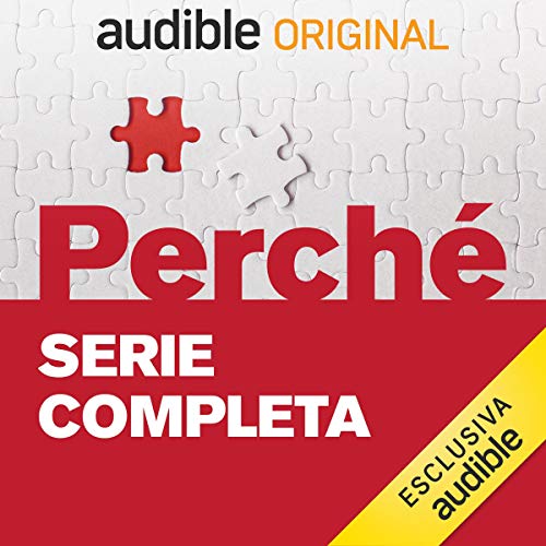 Perché. La serie completa (Audible Audio)
