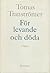 För levande och döda by Tomas Tranströmer