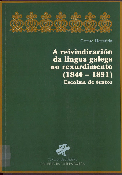 A reivindicación da Lingua Galega no Rexurdimento (1840-1891). Escolma de textos
