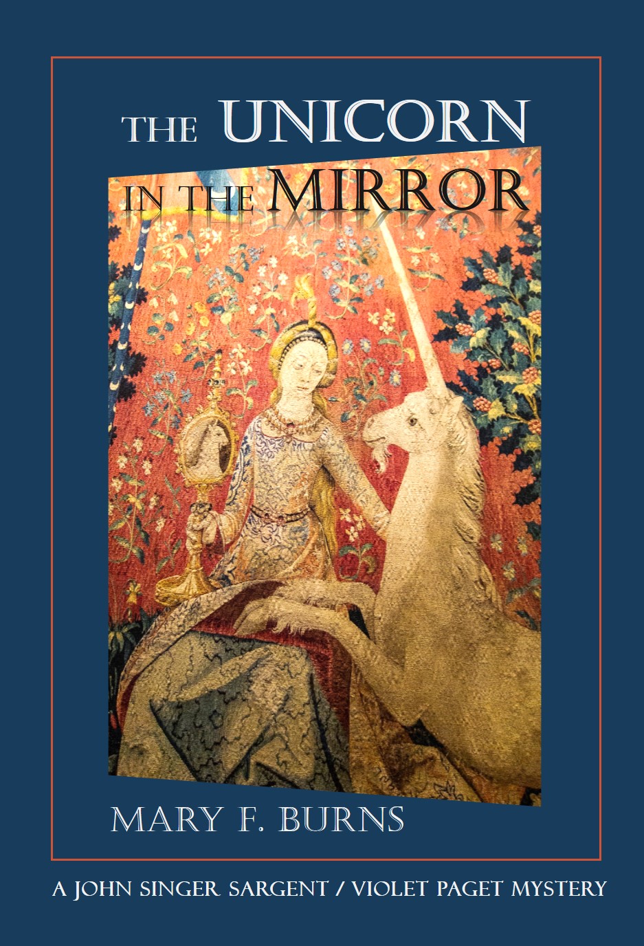 The Unicorn in the Mirror (A John Singer Sargent/Violet Paget Mystery #3)