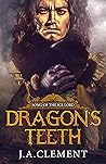 The Dragon’s Teeth (Song of the Ice Lord, #1)