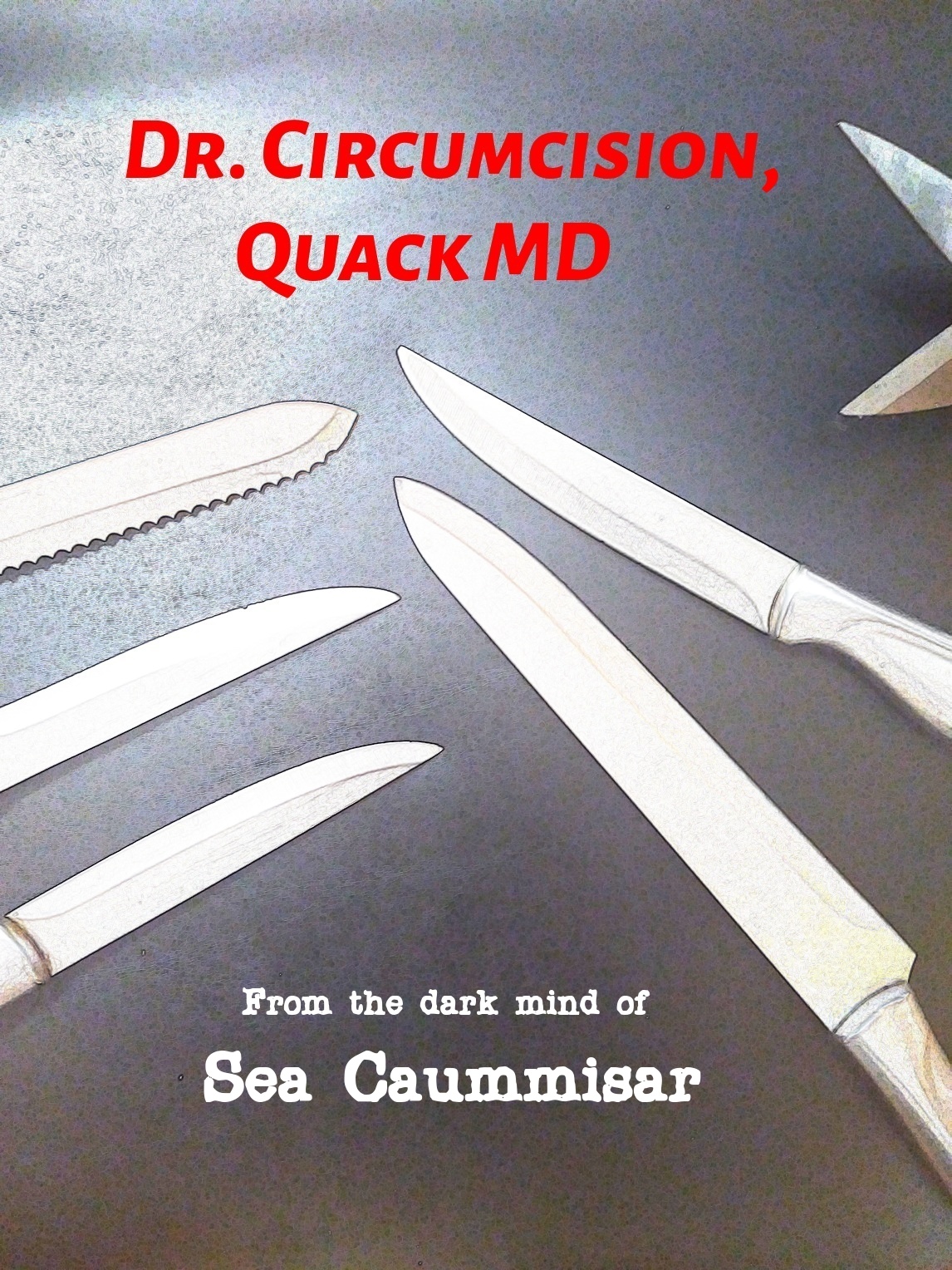 Dr Circumcision, Quack MD (Kindle Edition)