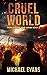 Cruel World (World Gone Mad...