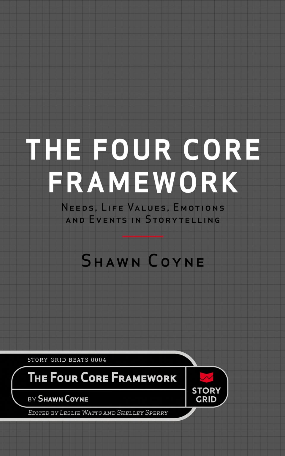 The Four Core Framework: Needs Life Values, Emotions and Events in Storytelling