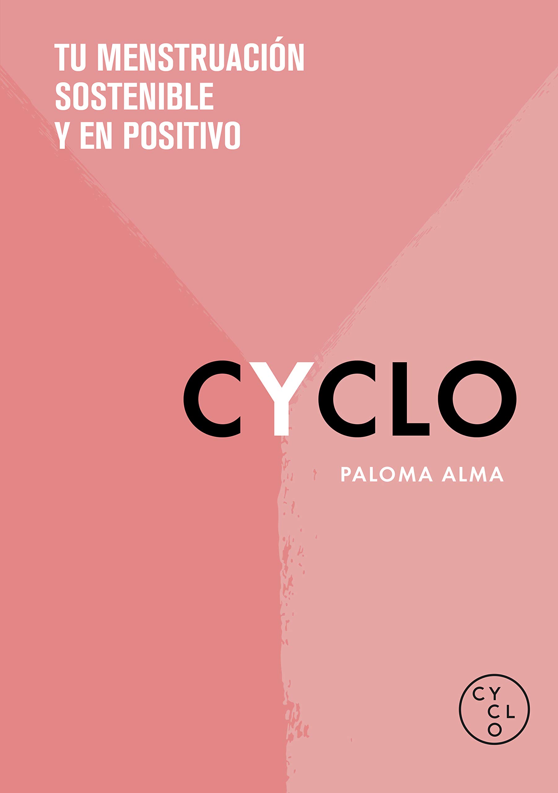 CYCLO: Tu menstruación sostenible y en positivo (Spanish Edition)