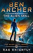 Ben Archer and the Alien Skill