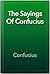The Sayings Of Confucius