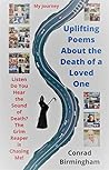 Uplifting Poems About the Death of a Loved One by Conrad Birmingham