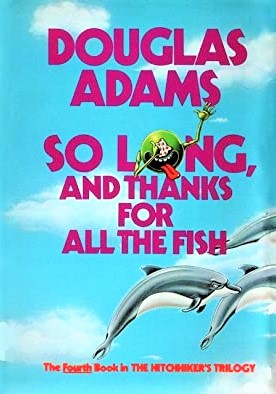 So Long and Thanks for All the Fish