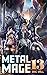 Metal Mage 13 (Metal Mage, #13)