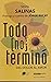 TODO NO TERMINO DEL DOLOR AL AMOR by Silvia Salinas