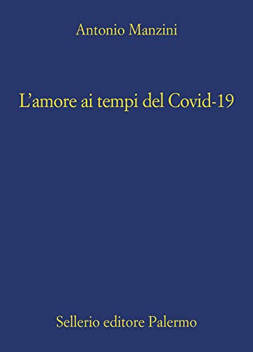 L'amore ai tempi del Covid-19 (Il vicequestore Rocco Schiavone Vol. 16)