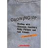 Growing Up: Dealing With Tiresome Teachers, Picky Parents And Foul Friends