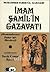 İMAM ŞAMİL'İN GAZAVATI