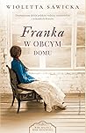 Franka. W obcym domu (Wiek miłości, wiek nienawiści, #2)