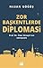Zor Başkentlerde Diplomasi by Hasan Göğüş