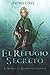 El Refugio Secreto: (El Sendero del Guardabosques, Libro 5) (Spanish Edition)