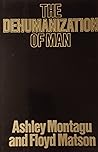 The Dehumanization of Man The Dehumanization of Man